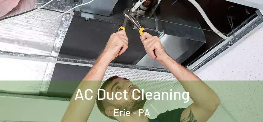  AC Duct Cleaning Erie - PA
