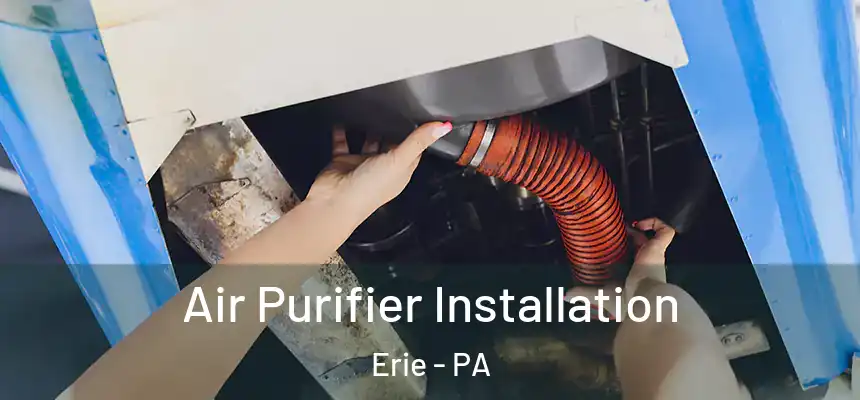  Air Purifier Installation Erie - PA