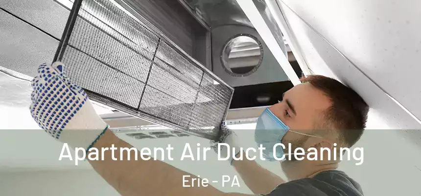  Apartment Air Duct Cleaning Erie - PA