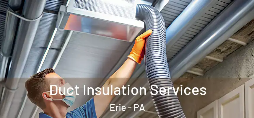 Duct Insulation Services Erie - PA