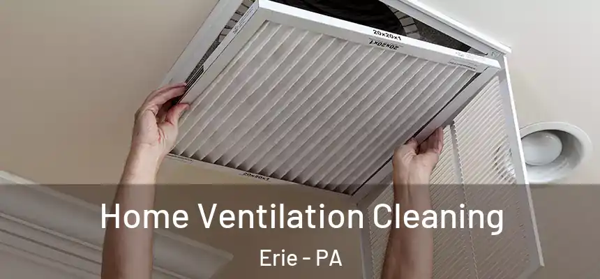  Home Ventilation Cleaning Erie - PA