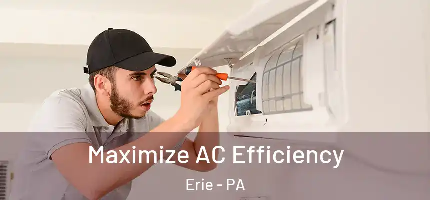 Maximize AC Efficiency Erie - PA